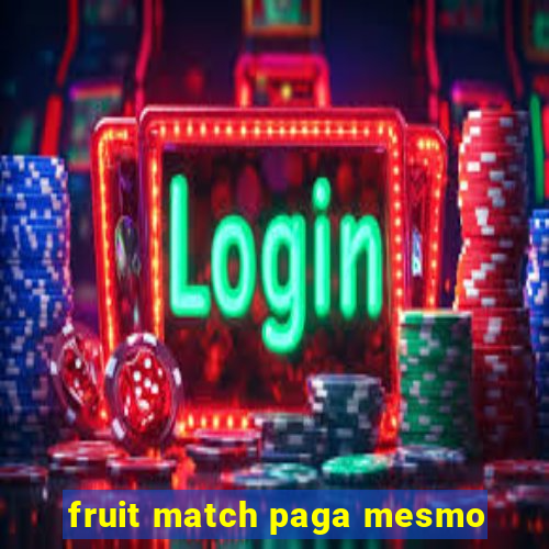 fruit match paga mesmo